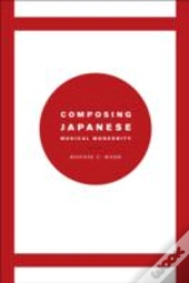 Composing Japanese Musical Modernity