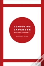Composing Japanese Musical Modernity