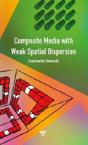 Composite Media With Weak Spatial Dispersion - Preview