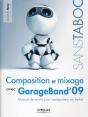Composition Et Mixage Avec Garageband'09 ; Manuel De Survie Pour Compositeur En Herbe - Preview
