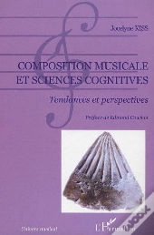 Composition Musicale Et Sciences Cognitives : Tendances Et Perspectives