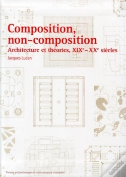 Capa do artigo Composition, Non-Composition : Architecture Et Théories, Xixe - Xxe Siècles