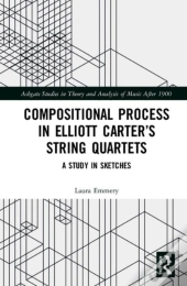 Compositional Process In Elliott Carterâ€™S String Quartets
