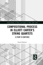 Compositional Process In Elliott Carterâ€™S String Quartets