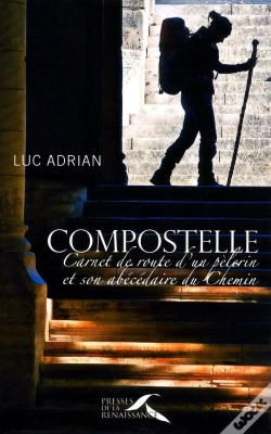 Capa do artigo Compostelle ; Carnet De Route D'Un Pélerin Et Son Abécédaire Du Chemin