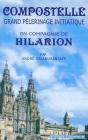Compostelle, Grand Pèlerinage Initiatique En Compagnie De Hilarion - Preview