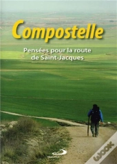 Compostelle ; Pensées Pour La Route De Saint Jacques