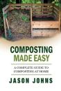 Composting Made Easy - A Complete Guide To Composting At Home - Preview