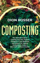 Composting: The Ultimate Guide To Creati