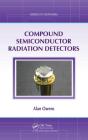 Compound Semiconductor Radiation Detectors - Preview