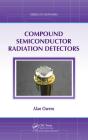 Compound Semiconductor Radiation Detectors - Preview