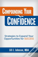 Compounding Your Confidence