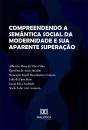 Compreendendo A Semântica Social Da Modernidade E Sua Aparente Superação - Preview