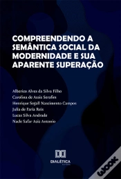Capa do artigo Compreendendo A Semântica Social Da Modernidade E Sua Aparente Superação
