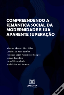 Capa do artigo Compreendendo A Semântica Social Da Modernidade E Sua Aparente Superação