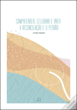 Capa do artigo Compreender, Celebrar e Viver a Reconciliação e o Perdão