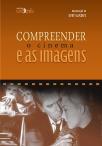 Compreender o Cinema e as Imagens