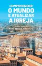 Compreender o Mundo e Atualizar a Igreja - Preview