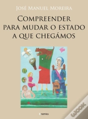Capa do artigo Compreender para Mudar o Estado a que Chegámos