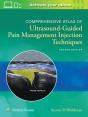 Comprehensive Atlas Of Ultrasound-Guided Pain Management Injection Techniques - Preview