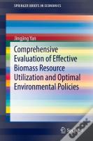 Comprehensive Evaluation Of Effective Biomass Resource Utilization And Optimal Environmental Policies