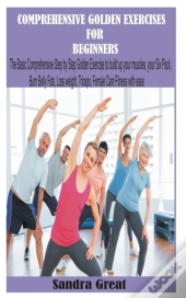 Comprehensive Golden Exercises For Beginners