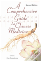 Comprehensive Guide To Chinese Medicine, A