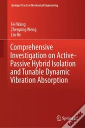 Comprehensive Investigation On Active-Passive Hybrid Isolation And Tunable Dynamic Vibration Absorption