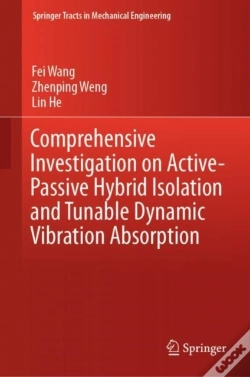 Capa do artigo Comprehensive Investigation On Active-Passive Hybrid Isolation And Tunable Dynamic Vibration Absorption
