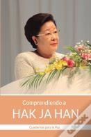 Comprendiendo A Hak Ja Han