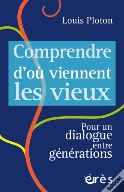 Capa do artigo Comprendre D'Ou Viennent Les Vieux - Pour Un Dialogue Entre Generations