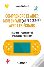 Capa do artigo Comprendre Et Aider Mon Enfant (Différent) Avec Les Écrans ; Tsa, Ted, Hyperactivité, Troubles De L