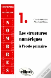 Capa do artigo Comprendre Et Enseigner Les Nombres - 1 - Les Structures Numériques À L