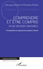 Comprendre Et Être Compris Pour Décider Ensemble : Comprendre Le Passé Pour Penser L'Avenir - Preview