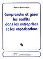 Comprendre Et Gérer Les Conflits Dans Les Entreprises Et Les Organisations - Preview