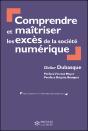 Comprendre Et Maîtriser Les Excès De La Société Numérique - Preview