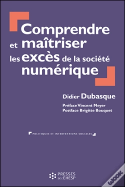 Capa do artigo Comprendre Et Maîtriser Les Excès De La Société Numérique