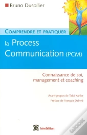 Comprendre Et Pratiquer La Process Communication