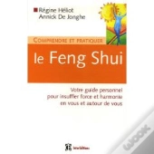 Comprendre Et Pratiquer Le Feng Shui