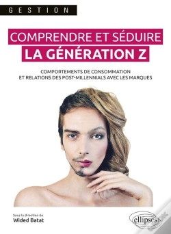 Capa do artigo Comprendre Et Séduire La Génération Z ; Comportements De Consommation Et Relations Des Post-Millenials Avec Les Marques