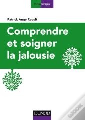 Comprendre Et Soigner La Jalousie