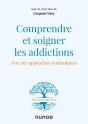 Comprendre Et Soigner Les Addictions - Avec Les Approches Systemiques - Preview