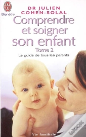 Comprendre Et Soigner Son Enfant T.2
