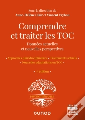 Comprendre Et Traiter Les Toc : Données Actuelles Et Nouvelles Perspectives (3e Édition)