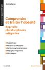 Comprendre Et Traiter L'Obésité ; Approche Pluridisciplinaire Intégrative - Preview