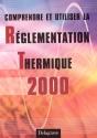 Comprendre Et Utiliser La Reglementation Thermique 2000 - Preview