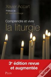 Comprendre Et Vivre La Liturgie (3e Édition)