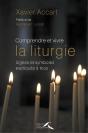 Comprendre Et Vivre La Liturgie (Édition 2015) - Preview