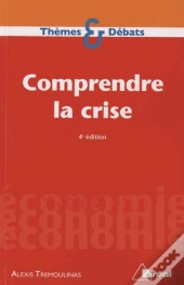 Comprendre La Crise (4e Édition)