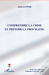 Comprendre La Crise Et Prévoir La Prochaine
